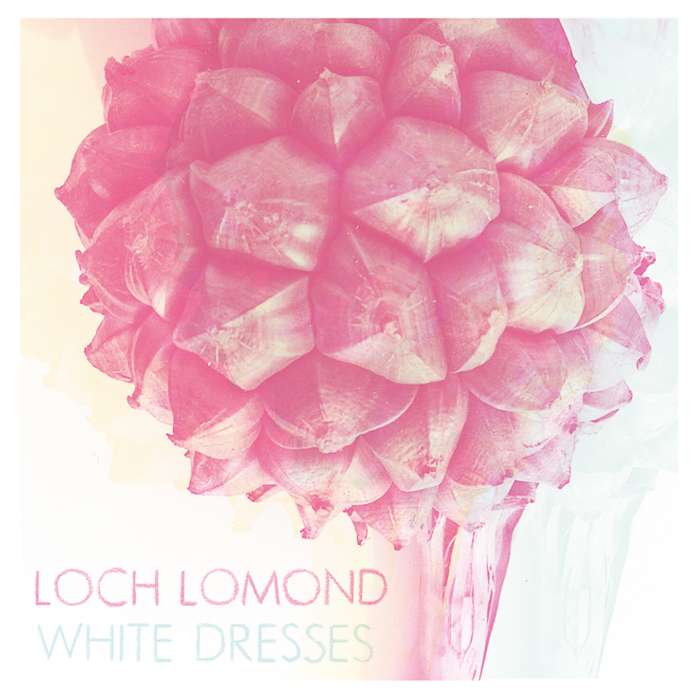 Loch Lomond - White Dresses - CD EP (2012) - Loch Lomond