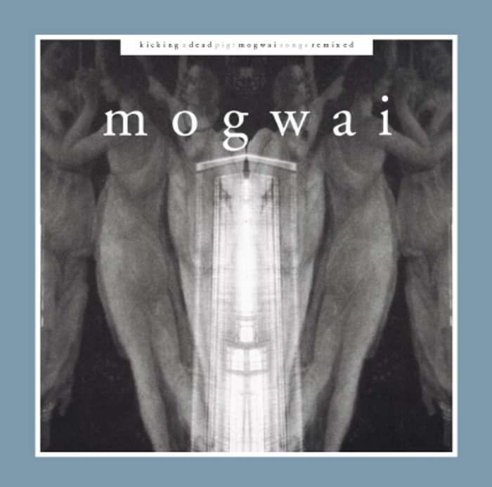 Mogwai - Kicking A Dead Pig - CD Album (2001) - Mogwai
