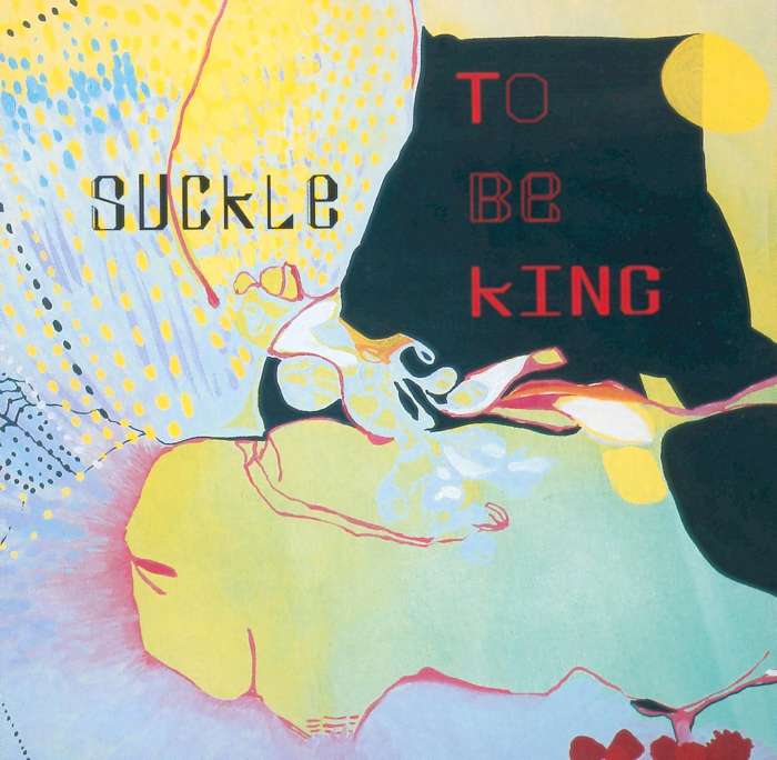 Suckle - To Be King - Digital Single (2000) - Suckle