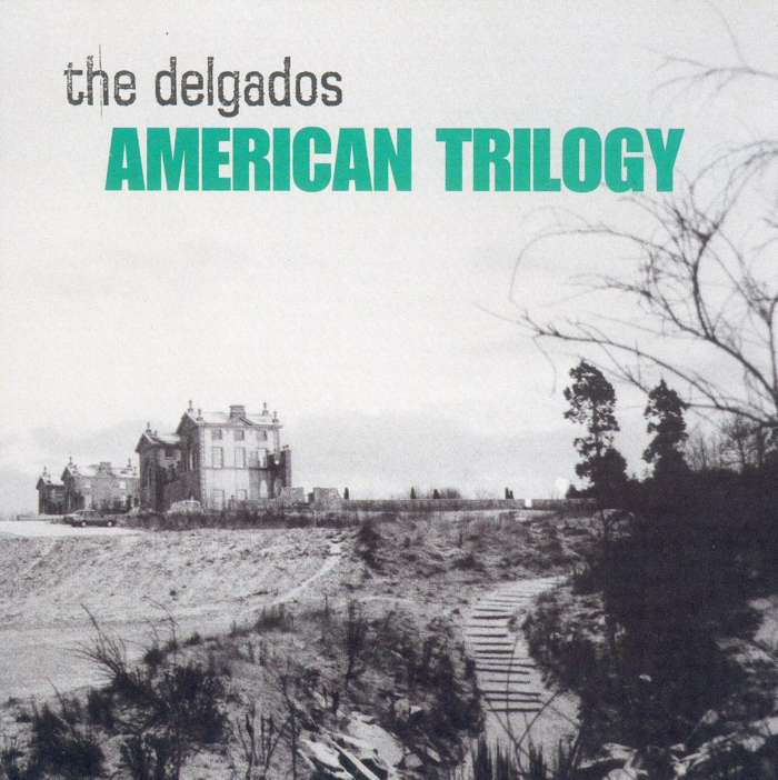 The Delgados - American Trilogy (Edit) - Digital Single (2000) - The Delgados