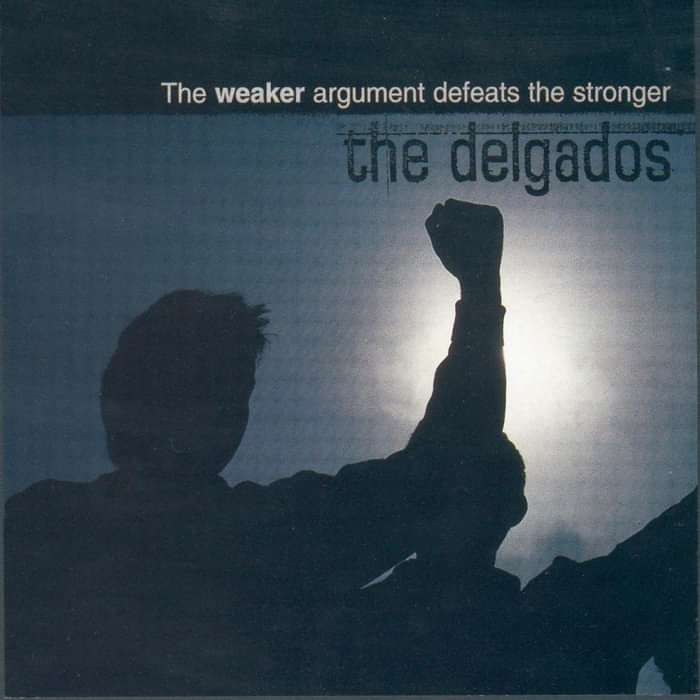 The Delgados - The Weaker Argument Defeats The Stronger - Digital Single (1998) - The Delgados