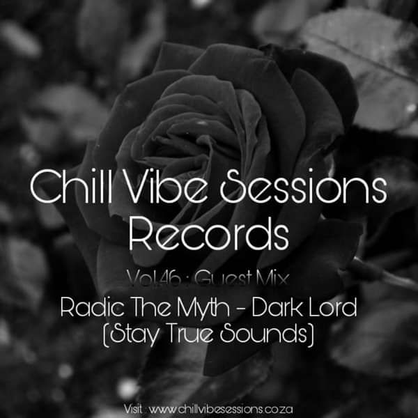 Chill Vibe Session Guest Mix By Radic The Myth (Stay True Sounds) Hour - Chill Vibe Sessions Records
