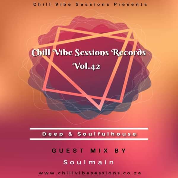 Chill Vibe Session Guest Mix By Soulmain - Chill Vibe Sessions Records