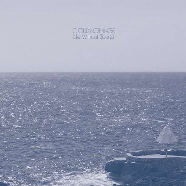 Life Without Sound Download (WAV) - Cloud Nothings