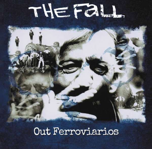 The Fall - Out Ferroviarios - Cog Sinister