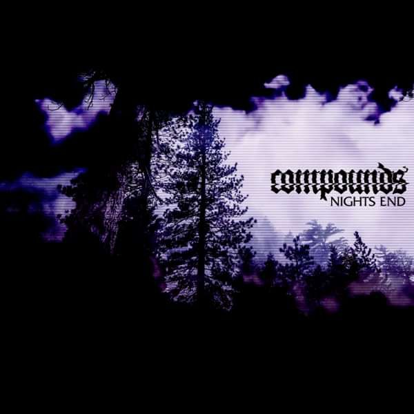 Nights End - COMPOUNDS