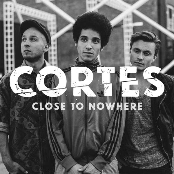 Close To Nowhere - Cortes