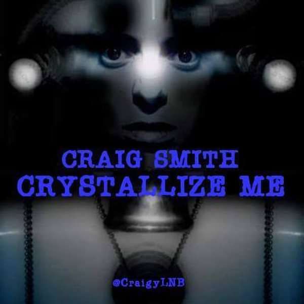 Crystallize Me - Craig Smith aka One Poet