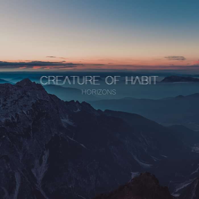 Horizons - EP - Creature Of Habit