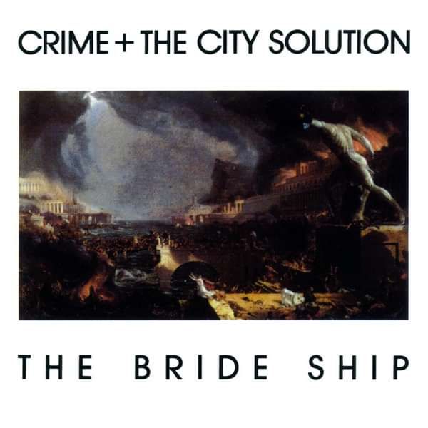 Crime & the City Solution - The Bride Ship (Limited Edition White Vinyl) - Crime & the City Solution
