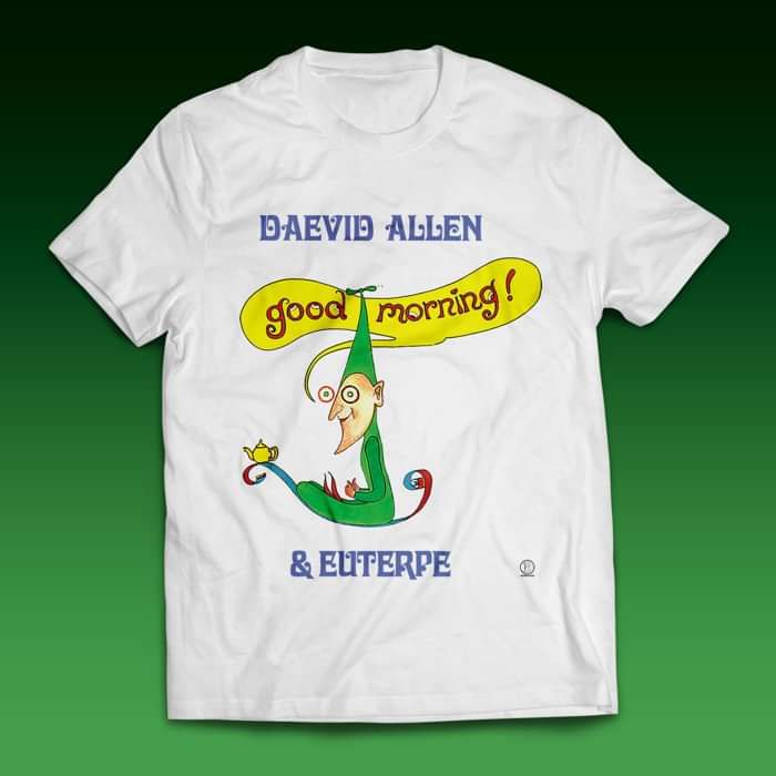 Daevid Allen 'Good Morning'  T Shirt - Daevid Allen Family Trust (D.A.F.T.)