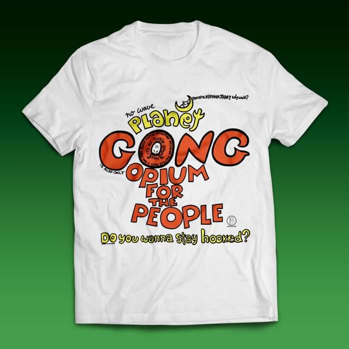 Gong 'Opium For the People'  T Shirt - Daevid Allen Family Trust (D.A.F.T.)