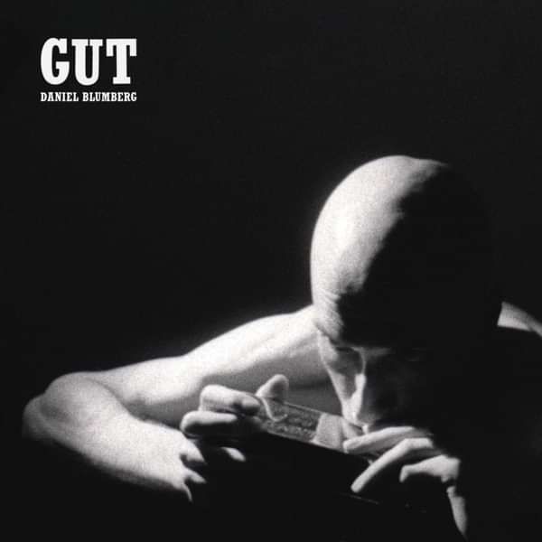 Daniel Blumberg - GUT - Daniel Blumberg