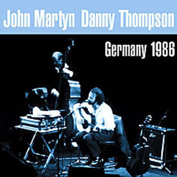 John Martyn & Danny Thompson: Live in Germany 1986 - Danny Thompson