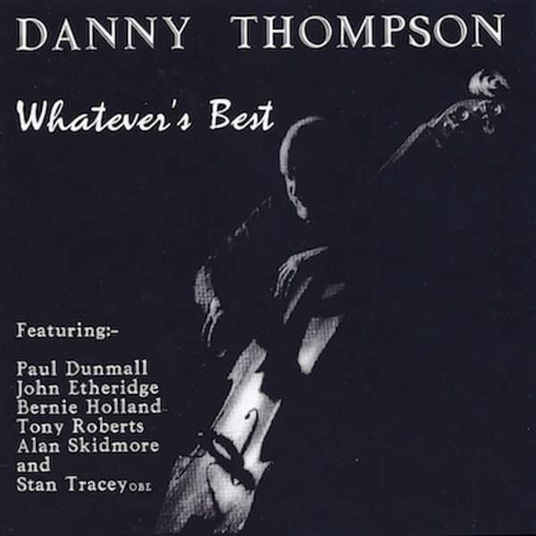 Whatever's Best - Danny Thompson