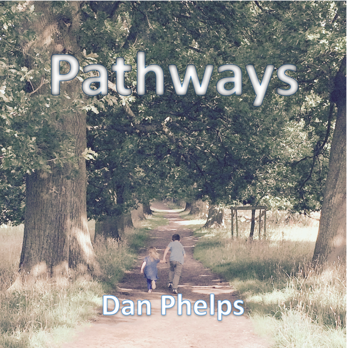 Pathways - Dan Phelps