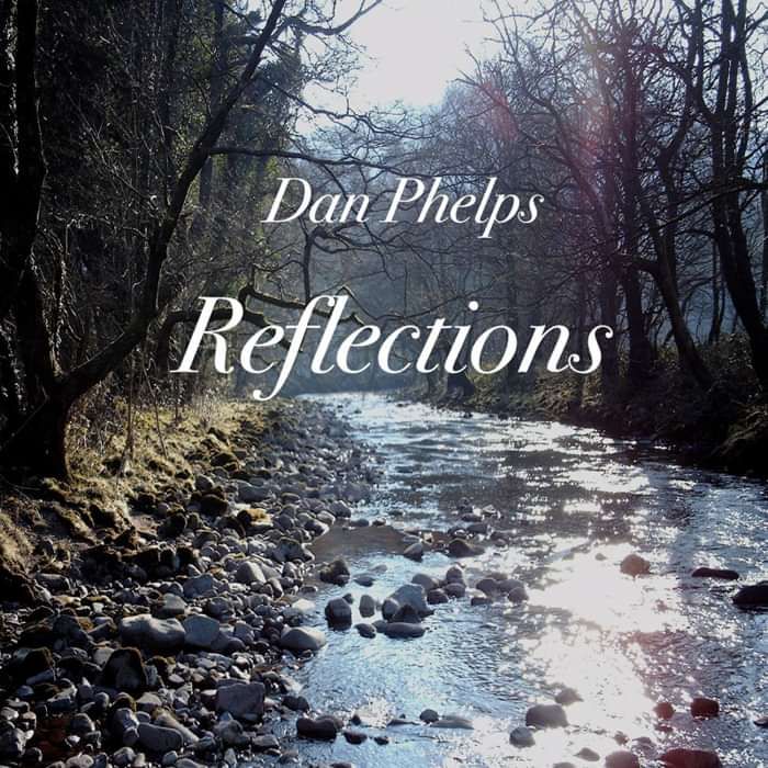 Reflections Album - Dan Phelps