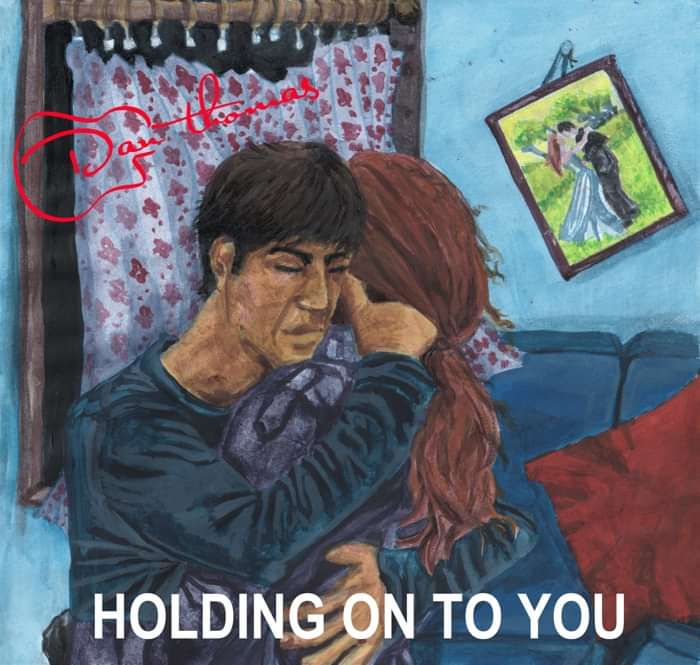 Holding On To You single (Digital Download - mp3 format) - Dan Thomas