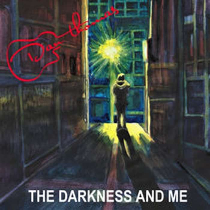 The Darkness & Me single (Digital Download - mp3 format) - Dan Thomas