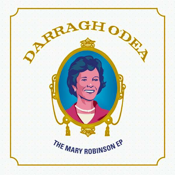 "The Mary Robinson EP" - Darragh O'Dea