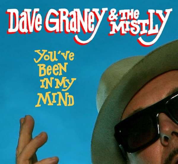 dave graney and the mistLY - digital album - YOU'VE BEEN IN MY MIND  (2012) - dave graney