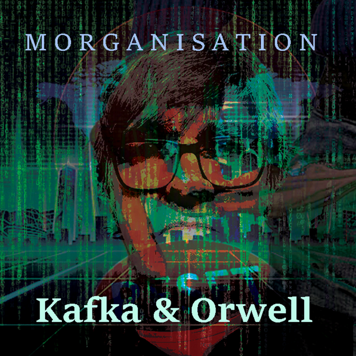 Kafka & Orwell - Dave Scott-Morgan