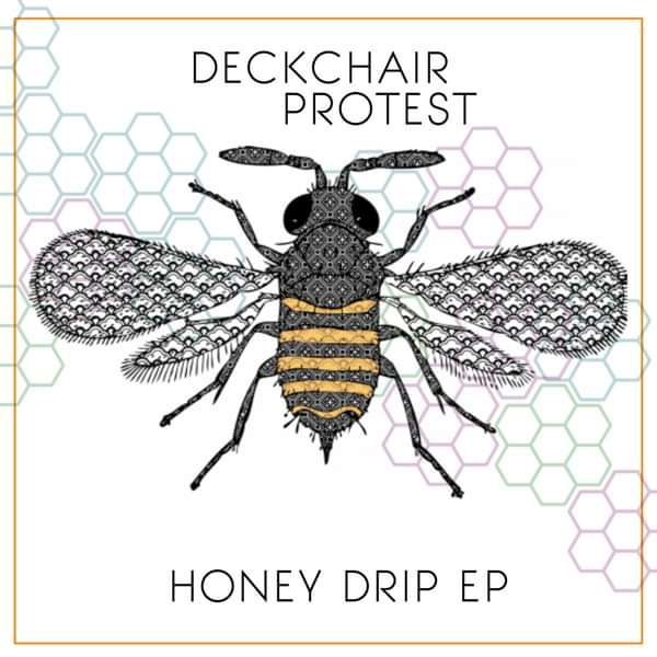 Honey Drip - Deckchair Protest