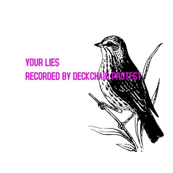 Your Lies - Deckchair Protest