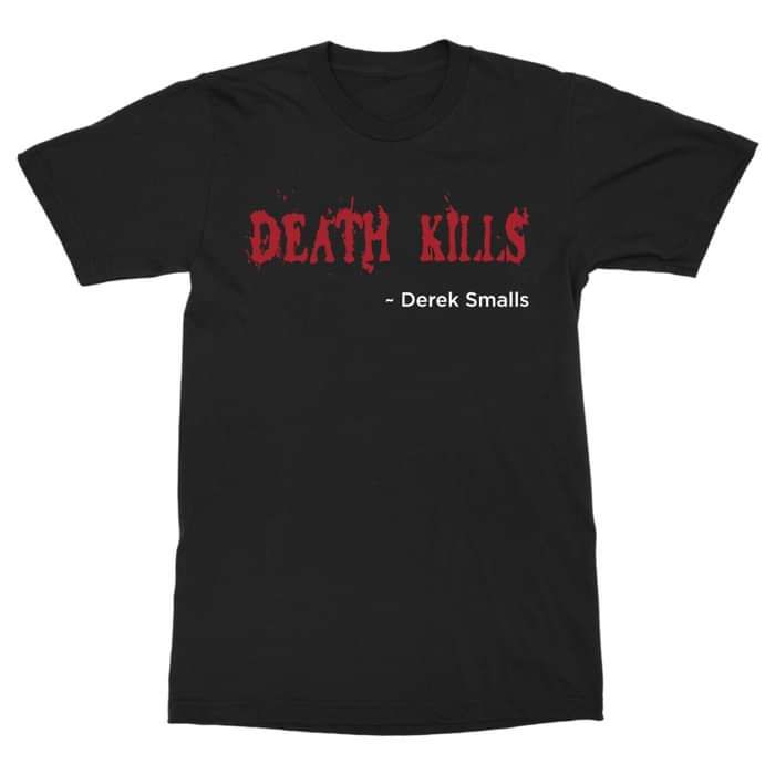 Derek Smalls | Death Kills T-shirt DTG - Derek Smalls