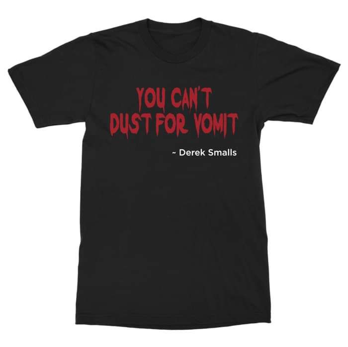 Derek Smalls | You Can't Dust For Vomit T-shirt DTG - Derek Smalls