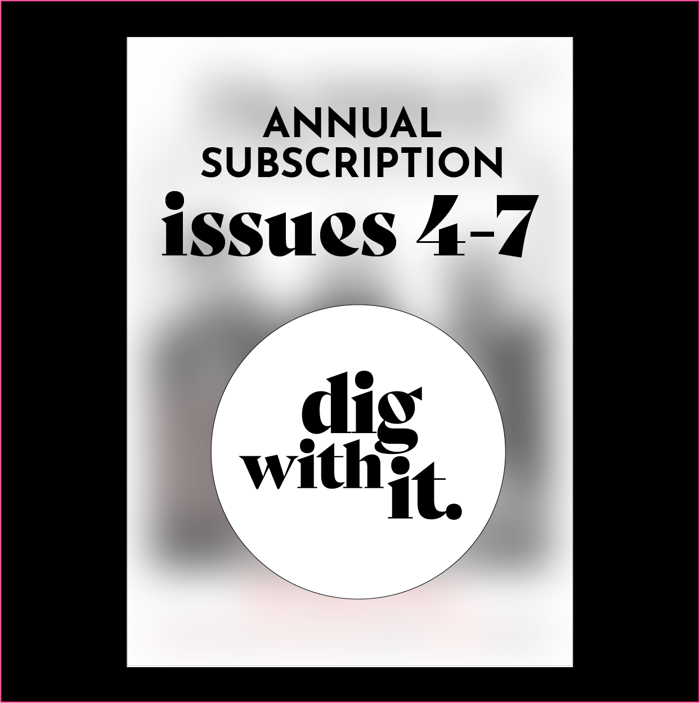 Subscription of Issues 4-7 - Dig With It