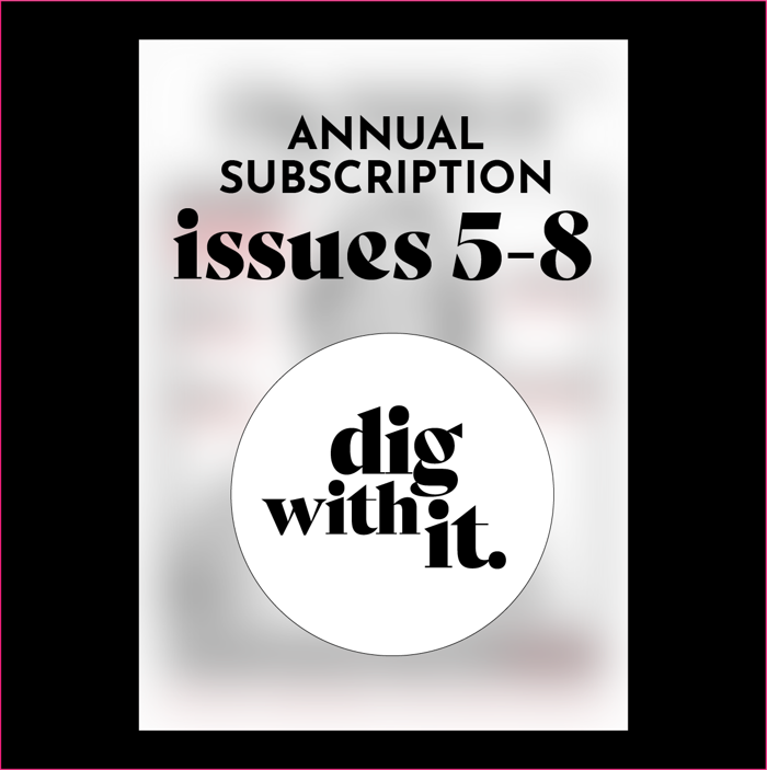 Subscription of Issues 5-8 - Dig With It