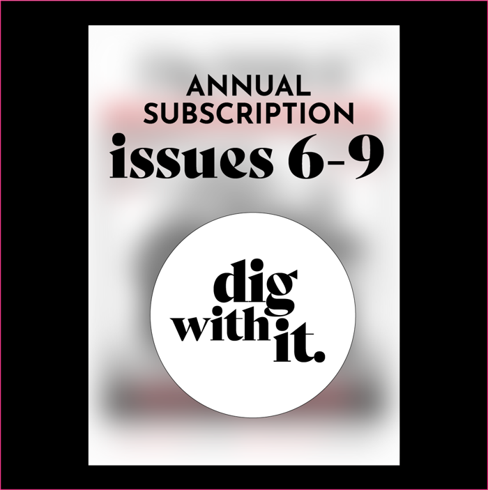 Subscription of Issues 6-9 - Dig With It