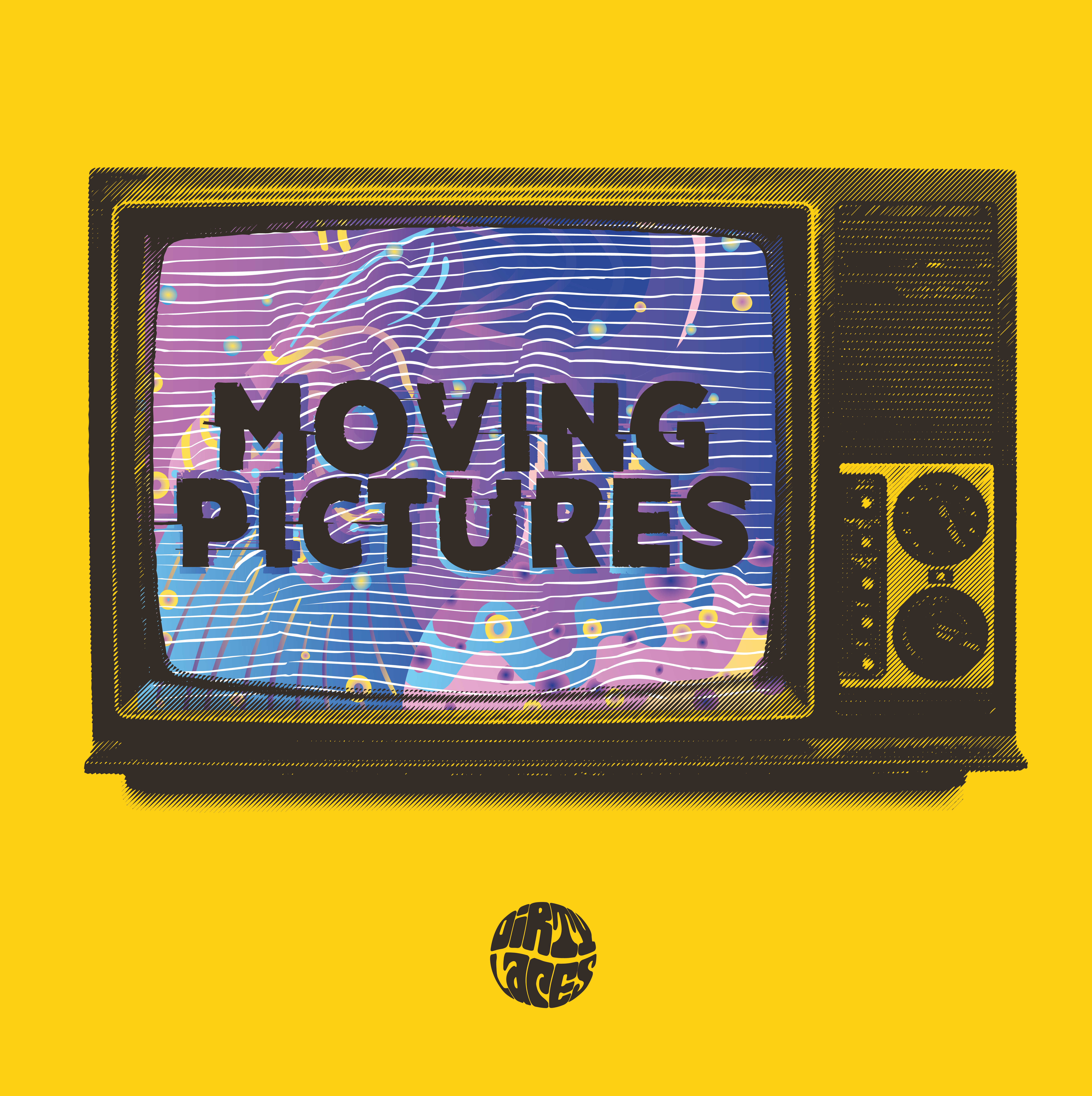 **Out Now***Moving Pictures 7"*** - Dirty Laces
