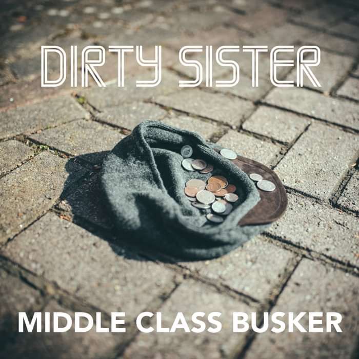 Middle Class Busker - Dirty Sister