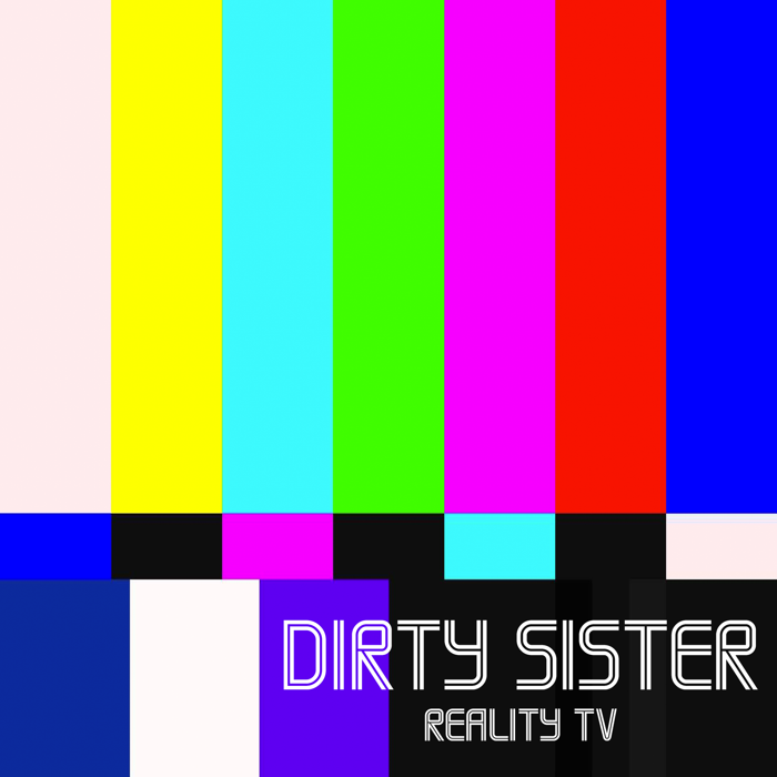 Reality TV - Dirty Sister