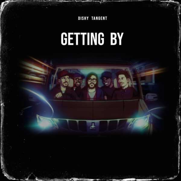 Getting By - Dishy Tangent