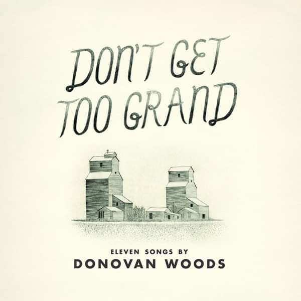 Don't Get Too Grand - Donovan Woods