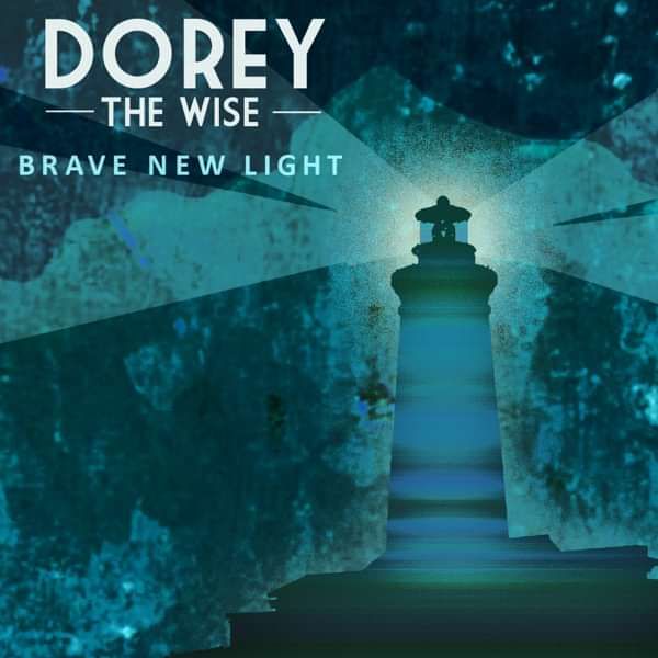 Brave New Light - Dorey The Wise