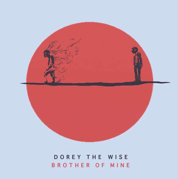 Brother Of Mine - Dorey The Wise