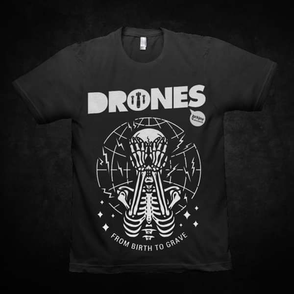 From Birth To Grave T Shirt - Drones
