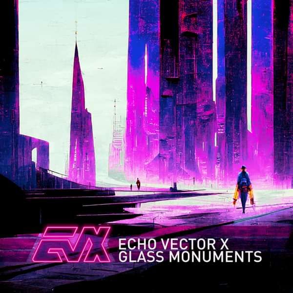Glass Monuments - Echo Vector X