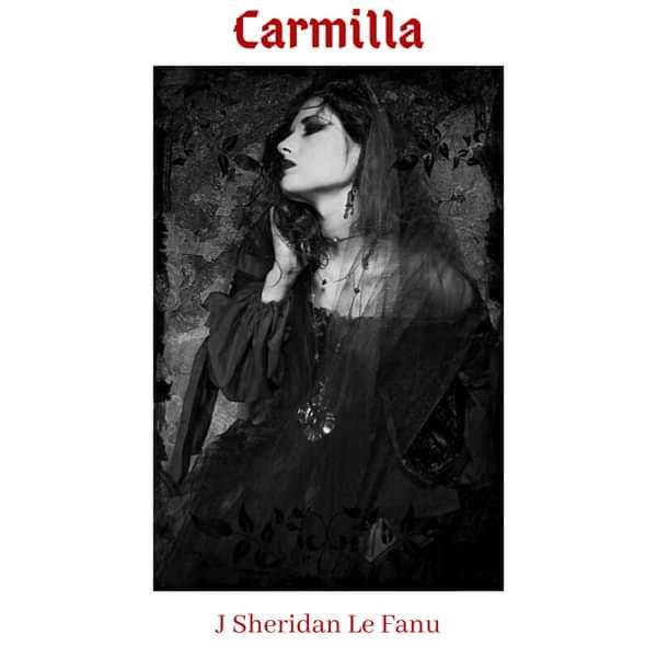 Carmilla by J Sheridan Le Fanu - Eerie Cumbria