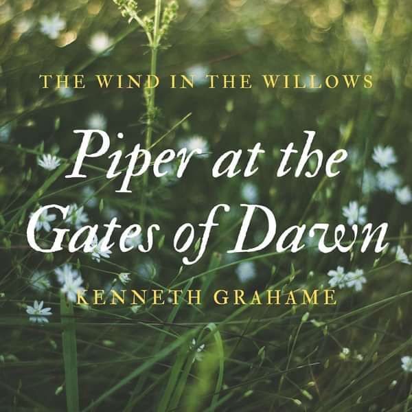 Piper at the Gates of Dawn by Kenneth Grahame - Eerie Cumbria