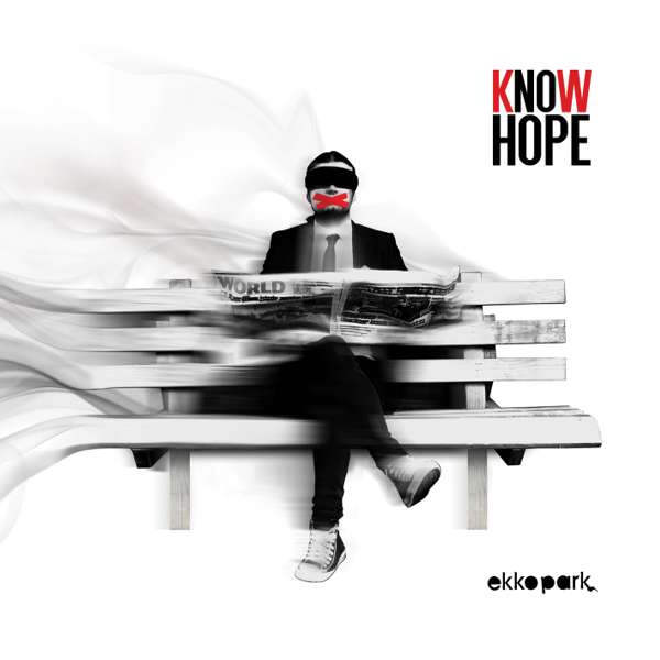 KNOW HOPE - CD POSTER-ART PACK - Ekko Park