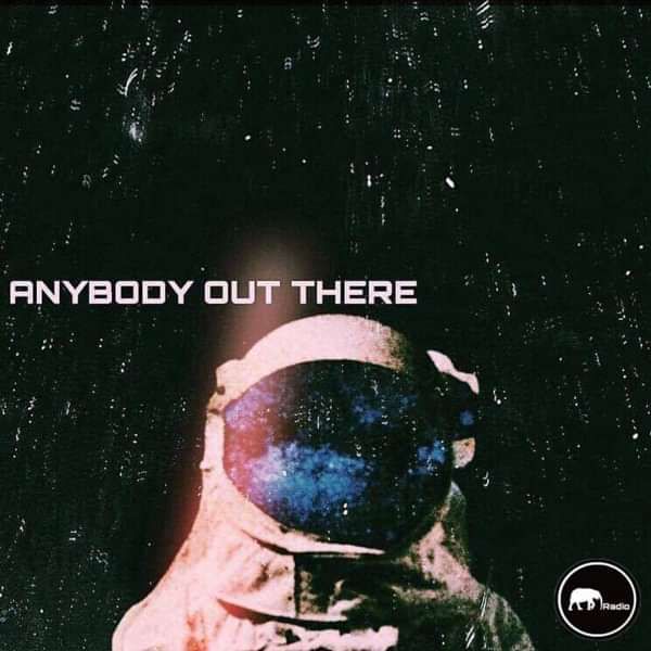 Anybody Out There - Elephant Radio