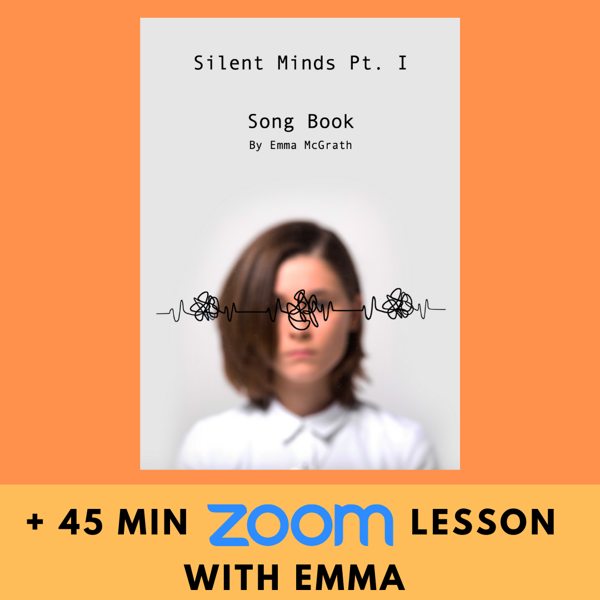Silent Minds Pt. 1 - Physical Song Book + One-to-one Lesson With Emma - Emma McGrath