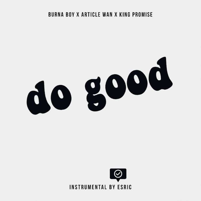 [ Do Good ] Burna Boy x Article Wan x King Promise ( prod by EsRic ) - esric_onda_beat