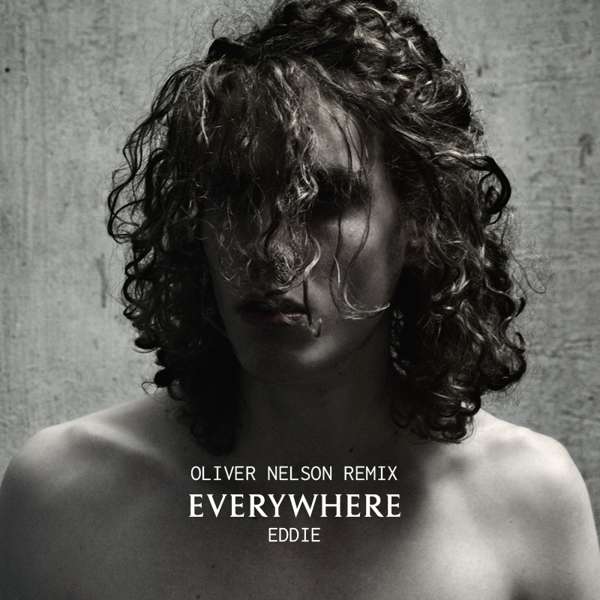 Eddie (Oliver Nelson Remix) - EVERYWHERE