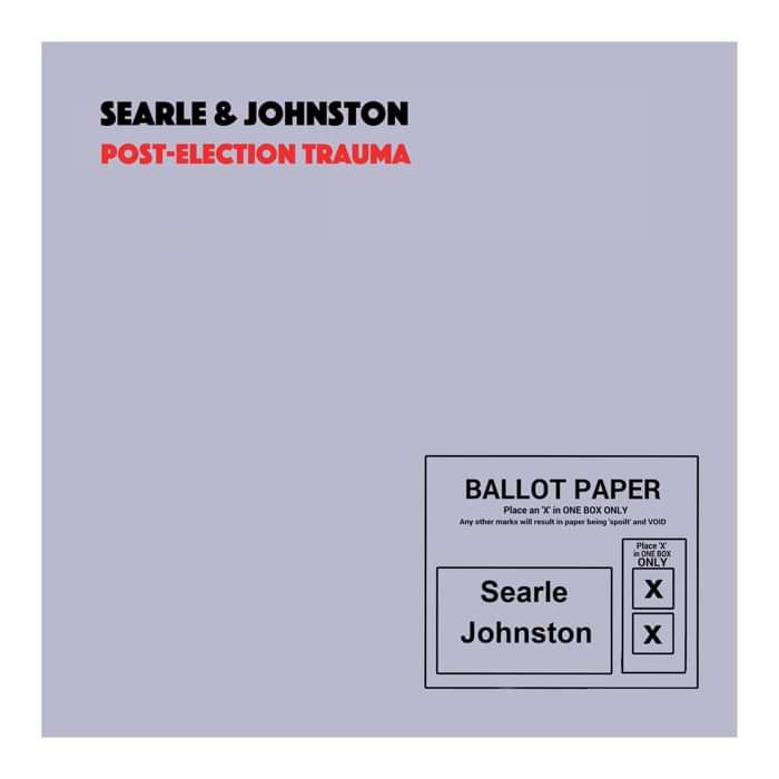 Searle & Johnston - 'Post Election Trauma' - Exchange Records